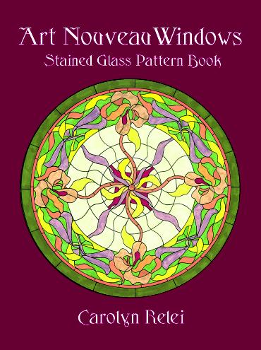 книга Art Nouveau Windows Stained Glass Pattern Book, автор: Carolyn Relei
